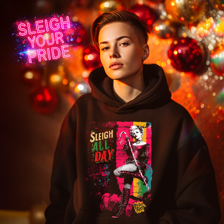 Sleigh All Day | Unisex Hoodie | Pride Riot Official