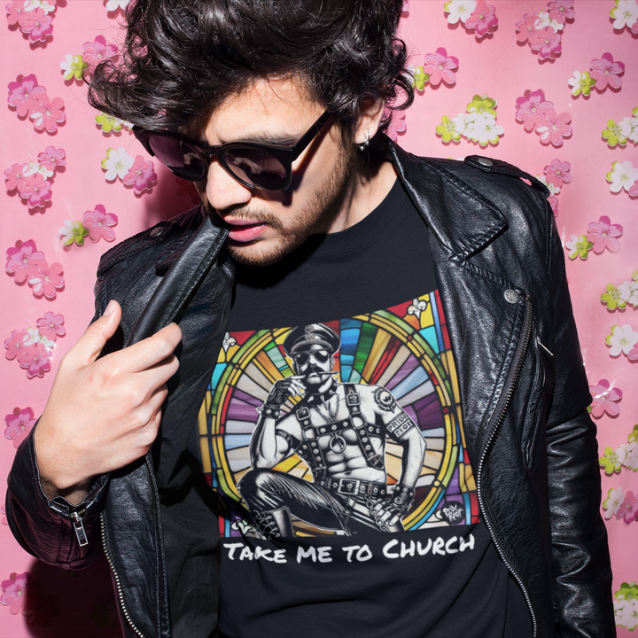 Take Me to Church T-Shirt – Queer Punk Leather Daddy Graphic Tee | Pride Riot Streetwear Rebellion